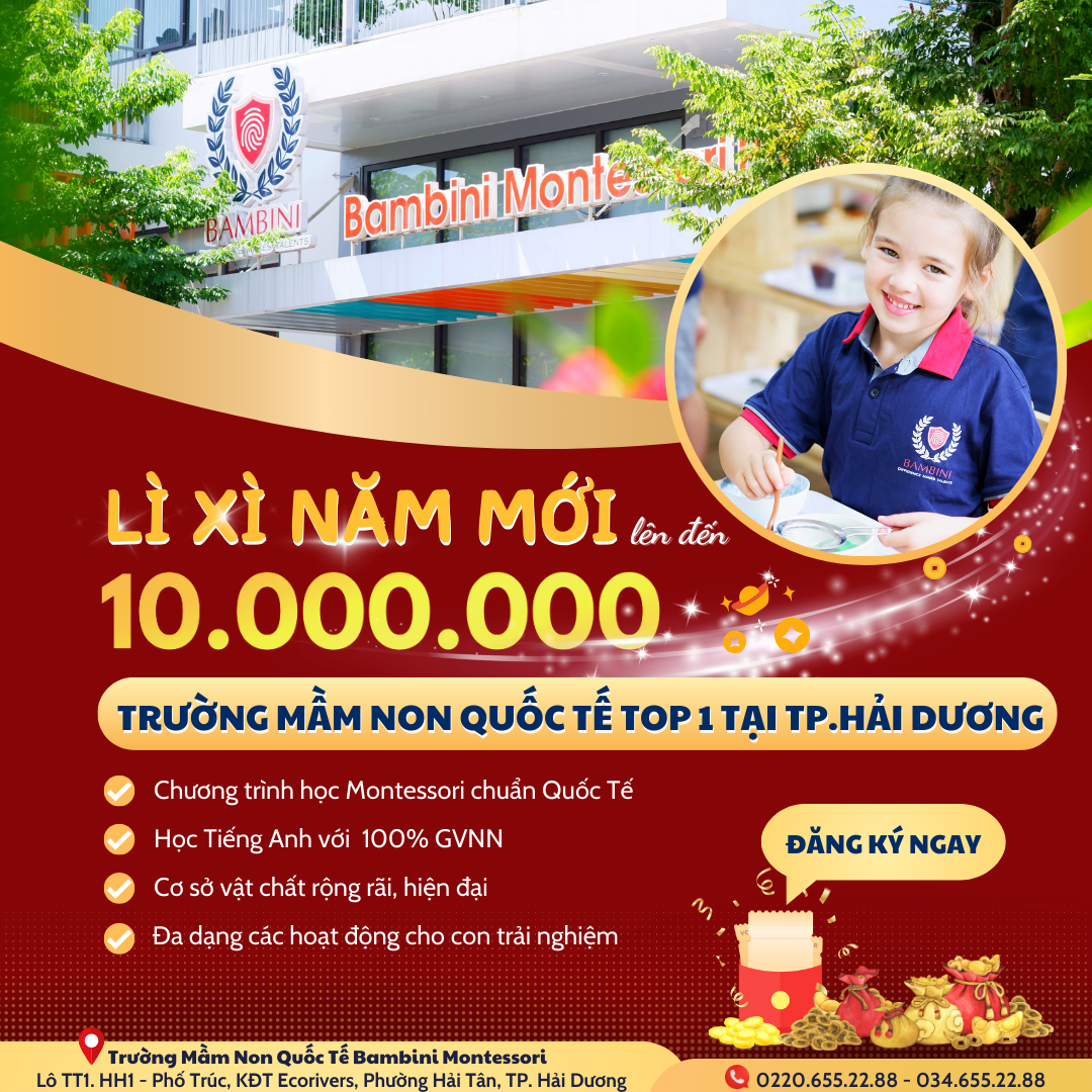 LÌ XÌ NĂM MỚI ƯU ĐÃI HỌC PHÍ LÊN ĐẾN 10.000.000 VNĐ | TRƯỜNG MẦM NON QUỐC TẾ TOP 1 TẠI TP. HẢI DƯƠNG